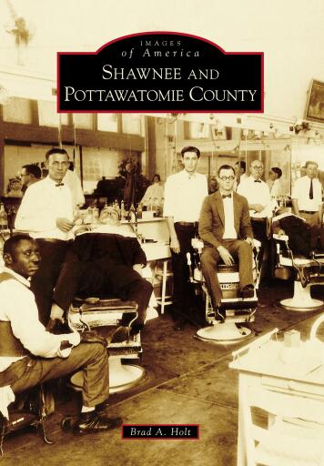 Portada del libro «Shawnee and Pottawatomie County», de Brad A. Holt