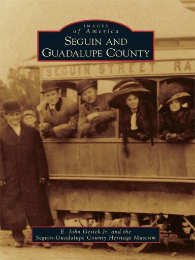 Portada del libro «Seguin and Guadalupe County», de E. John Gesick Jr., Seguin-Guadalupe County Heritage Museum