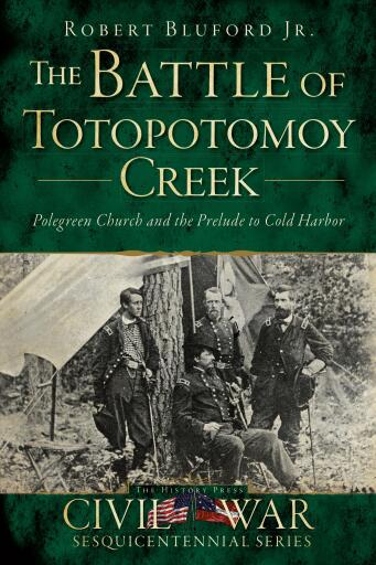Portada del libro «The Battle of Totopotomoy Creek: Polegreen Church and the Prelude to Cold Harbor», de Robert Bluford Jr.