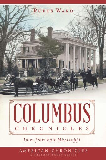 Columbus Chronicles: Tales From East Mississippi