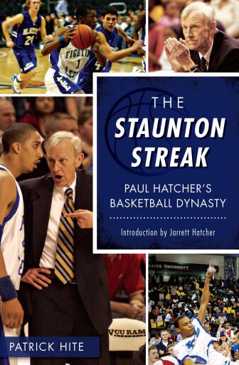 The Staunton Streak: Paul Hatcher's Basketball Dynasty