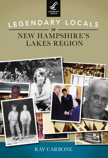 Portada del libro «Legendary Locals of New Hampshire's Lakes Region», de Ray Carbone