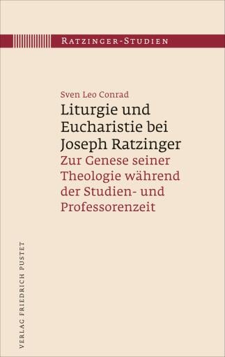 Portada del libro «Liturgie und Eucharistie bei Joseph Ratzinger», de Leo Sven Conrad