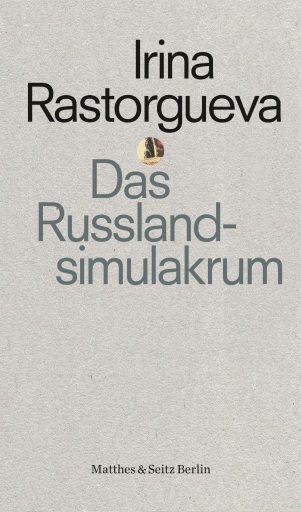 Portada del libro «Das Russlandsimulakrum», de Irina Rastorgueva