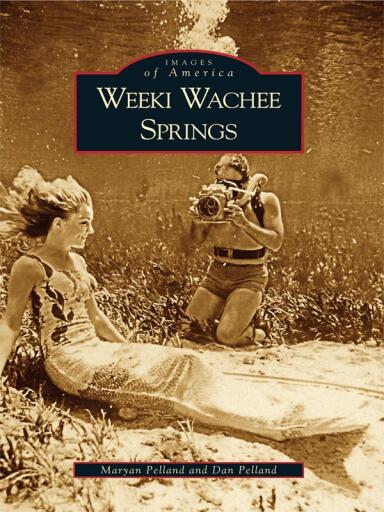 Portada del libro «Weeki Wachee Springs», de Maryan Pelland, Dan Pelland