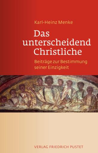 Portada del libro «Das unterscheidend Christliche», de Karl-Heinz Menke