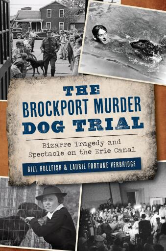Portada del libro «The Brockport Murder Dog Trial», de Bill Hullfish Verbridge