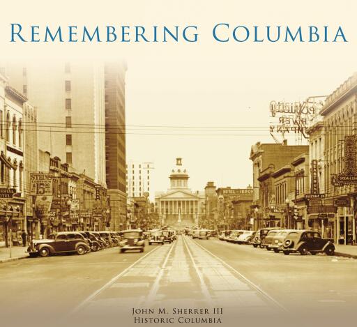 Portada del libro «Remembering Columbia», de John M. Sherrer III, Historic Columbia