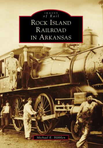 Portada del libro «Rock Island Railroad in Arkansas», de Michael E. Hibblen
