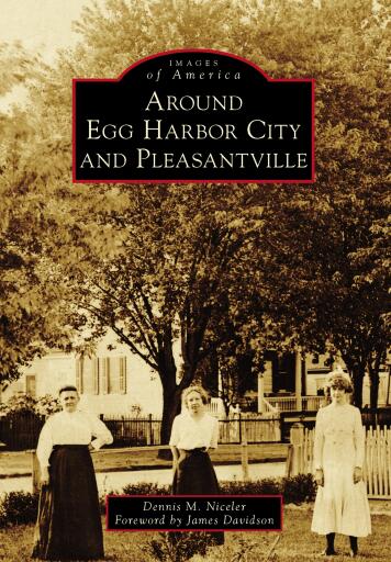 Portada del libro «Around Egg Harbor City and Pleasantville», de Dennis M. Niceler