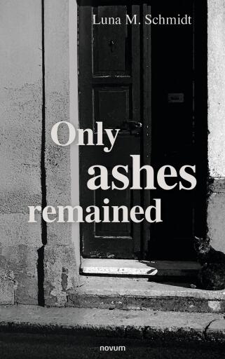 Portada del libro «Only ashes remained», de Luna Marie Schmidt