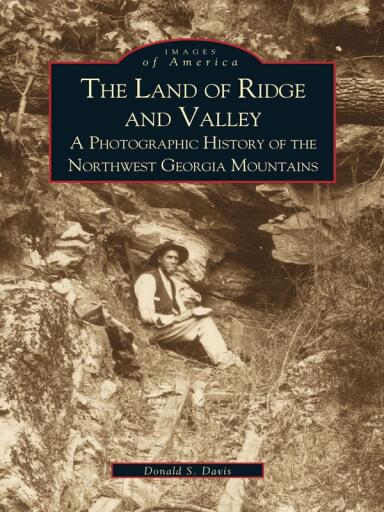 Portada del libro «The Land of Ridge and Valley: A Photographic History of the Northwest Georgia Mountains», de Donald S. Davis
