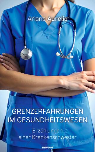 Portada del libro «Grenzerfahrungen im Gesundheitswesen», de Ariana Aurelia