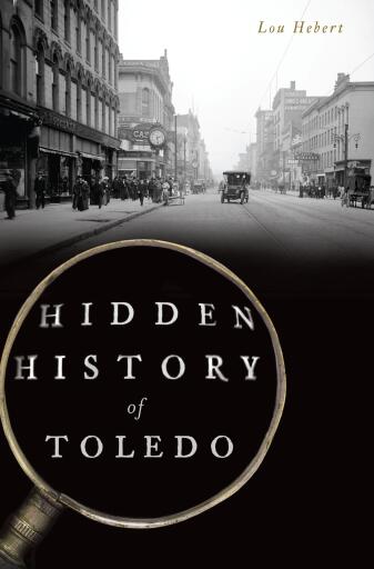 Portada del libro «Hidden History of Toledo», de Lou Hebert