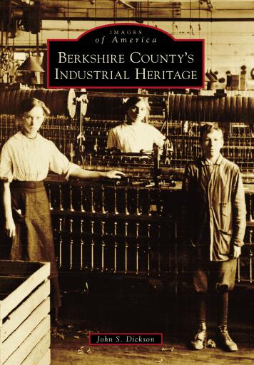 Portada del libro «Berkshire County's Industrial Heritage», de John S. Dickson