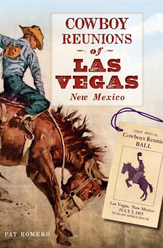 Portada del libro «Cowboy Reunions of Las Vegas, New Mexico», de Pat Romero