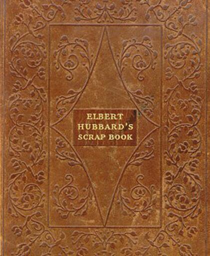 Elbert Hubbard's Scrap Book