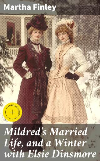 Mildred's Married Life, and a Winter with Elsie Dinsmore