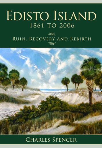 Portada del libro «Edisto Island, 1861 to 2006», de Charles Spencer
