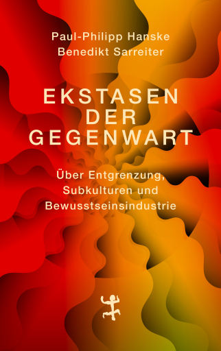 Portada del libro «Ekstasen der Gegenwart», de Paul-Philipp Hanske, Benedikt Sarreiter
