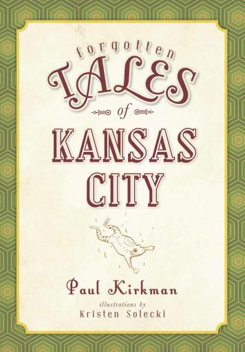 Forgotten Tales of Kansas City