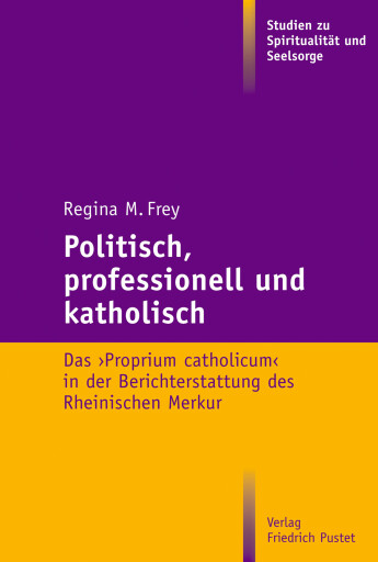 Portada del libro «Politisch, professionell und katholisch», de Regina M. Frey