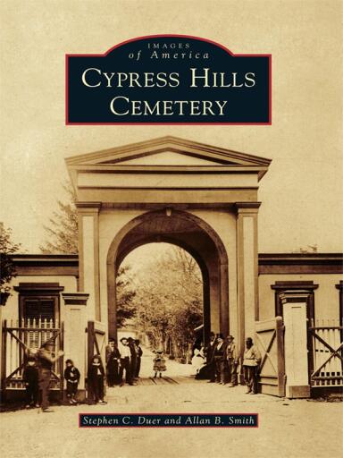 Portada del libro «Cypress Hills Cemetery», de Stephen C. Duer, Allan B. Smith