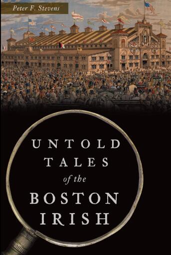 Untold Tales of the Boston Irish