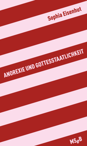 Portada del libro «Anorexie und Gottesstaatlichkeit», de Sophia Eisenhut