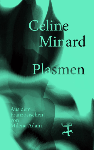 Portada del libro «Plasmen», de Céline Minard