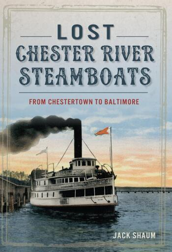 Portada del libro «Lost Chester River Steamboats», de Jack Shaum
