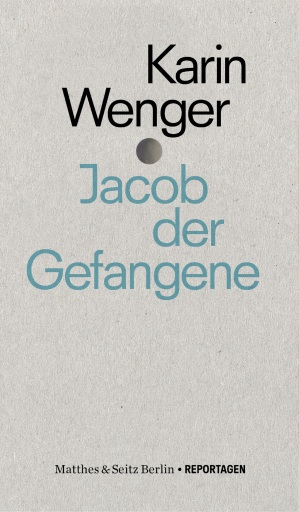 Portada del libro «Jacob der Gefangene», de Karin Wenger