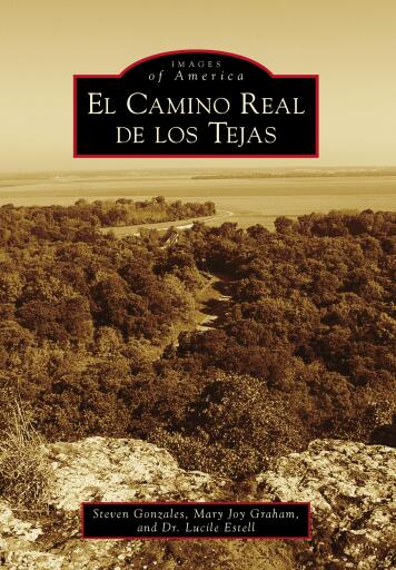 Portada del libro «El Camino Real de los Tejas», de Steven Gonzales, Mary Joy Graham