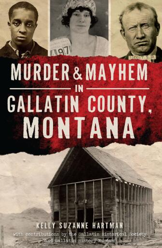 Murder & Mayhem in Gallatin County, Montana