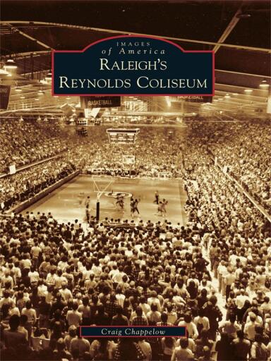 Portada del libro «Raleigh's Reynolds Coliseum», de Craig Chappelow