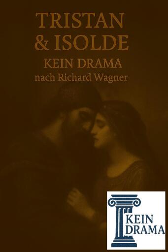 Tristan & Isolde - Kein Drama nach Richard Wagner
