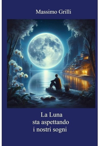 LA LUNA STA ASPETTANDO  I NOSTRI SOGNI