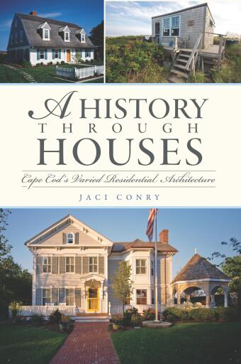 A History Through Houses: Cape Cod's Varied Residential Architecture
