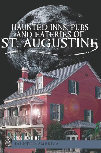 Portada del libro «Haunted Inns, Pubs and Eateries of St. Augustine», de Greg Jenkins