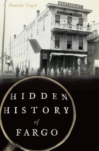 Portada del libro «Hidden History of Fargo», de Danielle Teigen