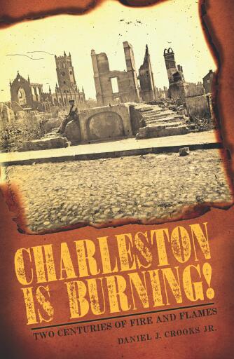 Portada del libro «Charleston is Burning!», de Daniel J. Crooks Jr.