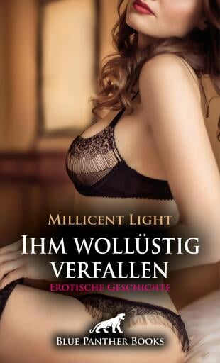 Ihm wollüstig verfallen | Erotische Geschichte