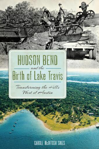 Portada del libro «Hudson Bend and the Birth of Lake Travis», de Carole McIntosh Sikes