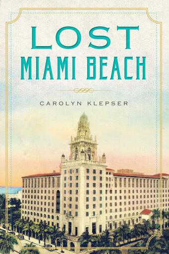 Portada del libro «Lost Miami Beach», de Carolyn Klepser