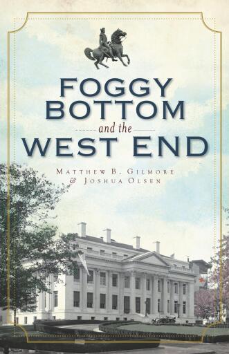 Portada del libro «Foggy Bottom and the West End», de Matthew B. Gilmore, Joshua Olsen
