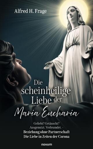 Portada del libro «Die scheinheilige Liebe der Maria Eucharia», de Alfred H. Frage