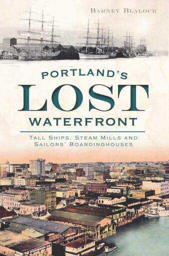 Portada del libro «Portland's Lost Waterfront», de Barney Blalock