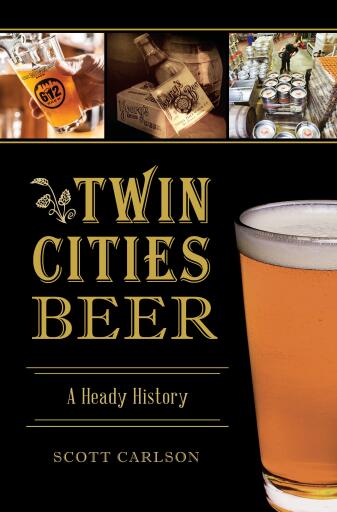 Portada del libro «Twin Cities Beer», de Scott Carlson