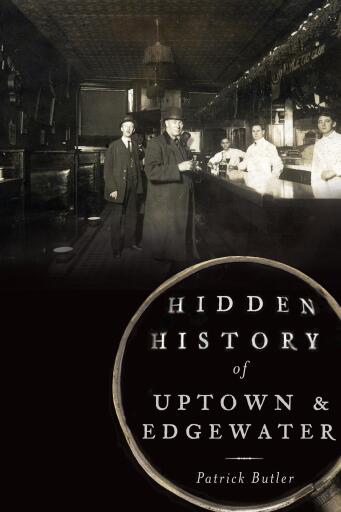 Hidden History of Uptown and Edgewater