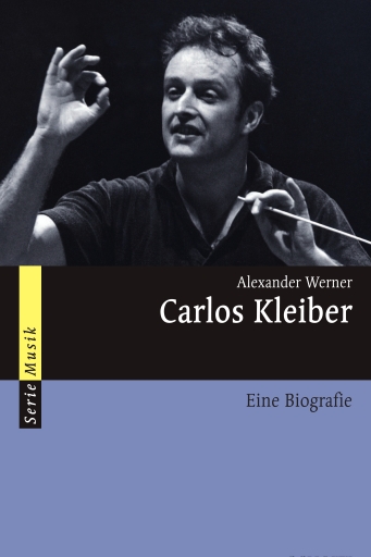 Portada del libro «Carlos Kleiber», de Alexander Werner